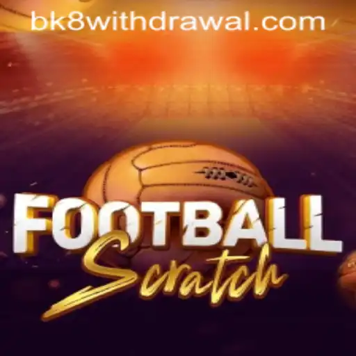 Explore the Thrills of FootballScratch with BK8