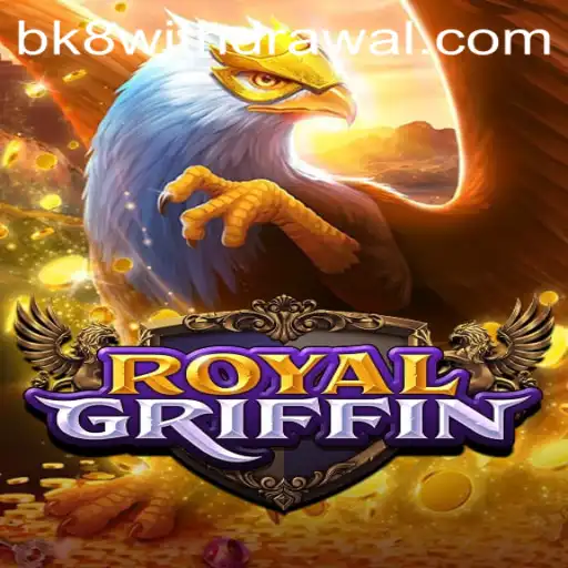 Explore the Magical Realm of RoyalGriffin and the Enthralling World of BK8